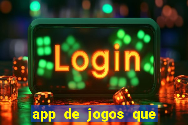 app de jogos que realmente pagam dinheiro